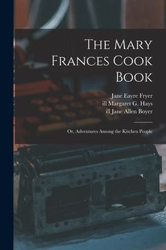 portada The Mary Frances Cook Book; or, Adventures Among the Kitchen People (en Inglés)