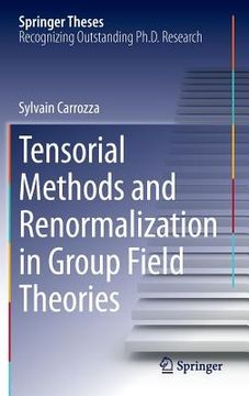 portada Tensorial Methods and Renormalization in Group Field Theories (en Inglés)