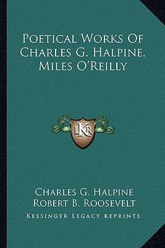 portada poetical works of charles g. halpine, miles o'reilly (en Inglés)