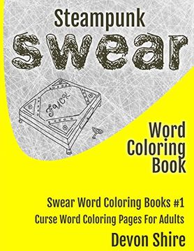 portada Steampunk Swear Word Coloring Book: Curse Word Coloring Pages for Adults: Volume 1 (Swear Words Coloring Books)