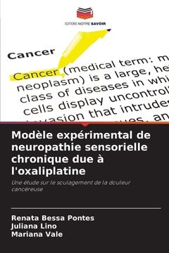 portada Modèle expérimental de neuropathie sensorielle chronique due à l'oxaliplatine (en Francés)