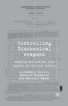 portada Controlling Biochemical Weapons: Adapting Multilateral Arms Control for the 21st Century (in English)