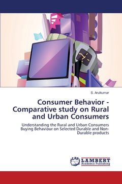 portada Consumer Behavior - Comparative study on Rural and Urban Consumers (en Inglés)