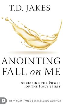 portada Anointing Fall On Me: Accessing the Power of the Holy Spirit (en Inglés)