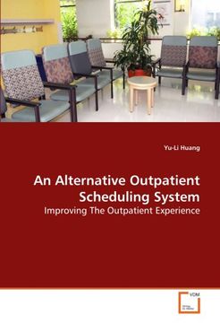 portada An Alternative Outpatient Scheduling System: Improving The Outpatient Experience