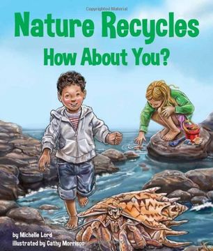 Nature Recycles--How about You? (en Inglés)