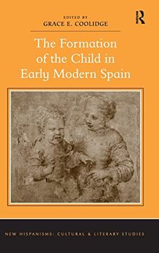 portada The Formation of the Child in Early Modern Spain (New Hispanisms: Cultural and Literary Studies) (en Inglés)