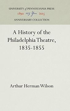 portada A History of the Philadelphia Theatre, 1835-1855 