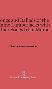 portada Songs and Ballads of the Maine Lumberjacks With Other Songs From Maine (en Inglés)