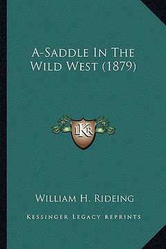 portada a-saddle in the wild west (1879) (en Inglés)