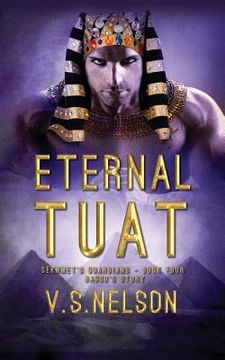 portada Eternal Tuat - Sekhmet's Guardians - Book Four (in English)