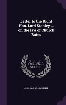 portada Letter to the Right Hon. Lord Stanley ... on the law of Church Rates