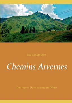 portada Chemins Arvernes: Des monts Dore aux monts Dôme (en Francés)