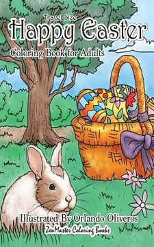 portada Happy Easter Coloring Book for Adults Travel Size: 5x8 Easter Adult Coloring Book With Spring Scenes, Flowers, Easter Eggs, Easter Bunnies, Patterns a