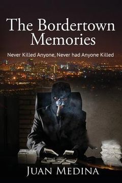 portada The Bordertown Memories: Never Killed Anyone, Never Had Anyone Killed