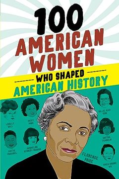 portada 100 American Women Who Shaped American History (en Inglés)