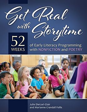 portada Get Real with Storytime: 52 Weeks of Early Literacy Programming with Nonfiction and Poetry
