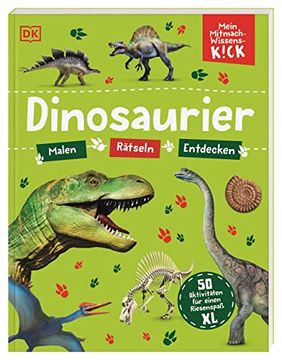 portada Mein Mitmach-Wissens-Kick. Dinosaurier: 50 Aktivitäten für Einen Riesenspaß xl. Malen, Rätseln, Entdecken (en Alemán)