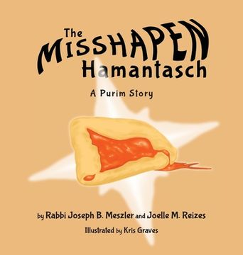 portada The Misshapen Hamantasch: A Purim Story (en Inglés)