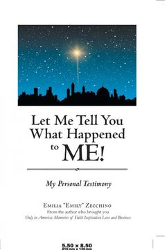 portada Let me Tell you What Happened to Me! My Personal Testimony (in English)