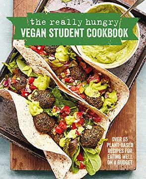 portada The Really Hungry Vegan Student Cookbook: Over 65 Plant-Based Recipes for Eating Well on a Budget (in English)