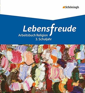 portada Lebensfreude - Arbeitsbücher Katholische Religion für die Grundschule: Schülerband 2: 3. Schuljahr (en Alemán)