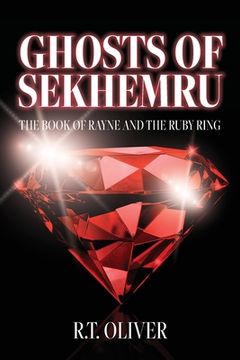 portada Ghosts of Sekhemru: The Book of Rayne and the Ruby Ring (en Inglés)