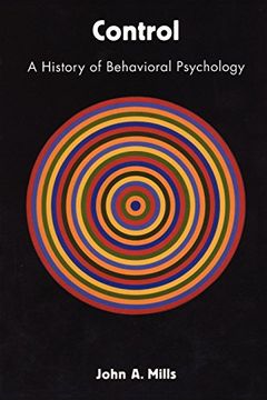 portada Control: A History of Behavioral Psychology (Qualitative Studies in Psychology) (en Inglés)