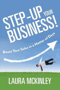 portada Step-Up Your Business!: Boost Your Sales in a Matter of Days