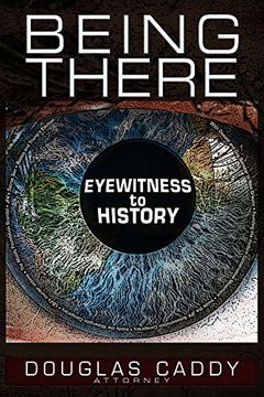 portada Being There: Eye Witness to History 