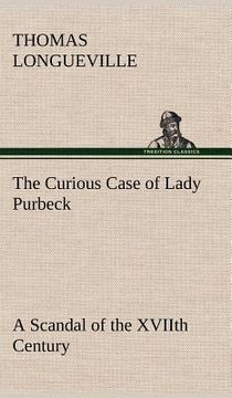 portada the curious case of lady purbeck a scandal of the xviith century (in English)
