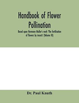 portada Handbook of Flower Pollination: Based Upon Hermann Müller's Work 'the Fertilisation of Flowers by Insects'(Volume Iii) (en Inglés)