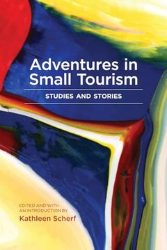 portada Adventures in Small Tourism: Studies and Stories (Small Cities Sustainability Studies in Community and Cultural Engagement) (en Inglés)