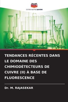 portada Tendances Récentes Dans Le Domaine Des Chimiodétecteurs de Cuivre (II) À Base de Fluorescence (en Francés)