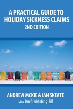 portada A Practical Guide to Holiday Sickness Claims: 2nd Edition (en Inglés)
