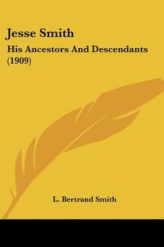 portada jesse smith: his ancestors and descendants (1909) (in English)
