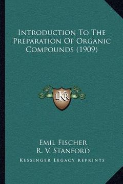 portada introduction to the preparation of organic compounds (1909) (en Inglés)