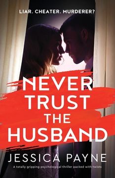 portada Never Trust the Husband: A totally gripping psychological thriller packed with twists (en Inglés)