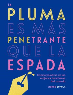 La Pluma es más Penetrante que la Espada (in Spanish)