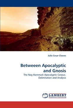 portada Betweeen Apocalyptic and Gnosis: The Nag Hammadi Apocalyptic Corpus. Delimitation and Analysis