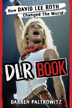 portada Dlr Book: How David lee Roth Changed the World (in English)