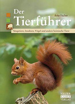 portada Der Tierführer: Säugetiere, Insekten, Vögel und Andere Heimische Tiere (en Alemán)