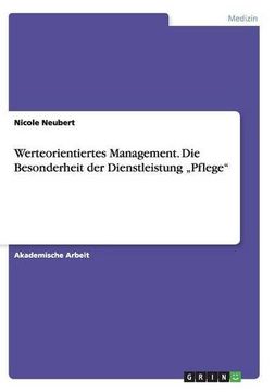 portada Werteorientiertes Management. Die Besonderheit Der Dienstleistung "Pflege" (German Edition)