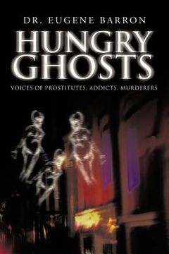 portada hungry ghosts: voices of prostitutes, addicts, murderers (en Inglés)