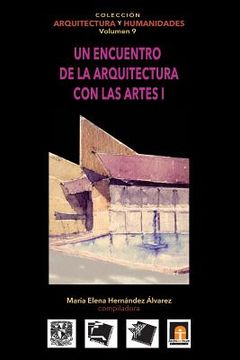 portada Volumen 9 Un encuentro de la arquitectura con las artes I (in Spanish)