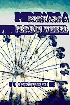 portada Perhaps a Ferris Wheel (en Inglés)