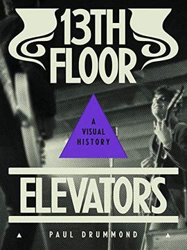 portada 13Th Floor Elevators: A Visual History (in English)