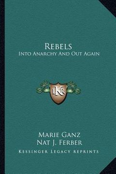 portada rebels: into anarchy and out again (en Inglés)
