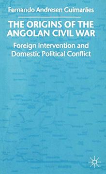 portada The Origins of the Angolan Civil War: Foreign Intervention and Domestic Political Conflict: Foreign Intervention and Domestic Political Conflict, 1961-76 (en Inglés)