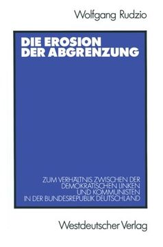 portada Die Erosion der Abgrenzung: Zum Verhältnis zwischen der demokratischen Linken und Kommunisten in der Bundesrepublik Deutschland (German Edition)